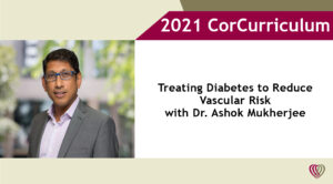 Treating Diabetes to Reduce Vascular Risk –  Tuesday, May 25,2021
