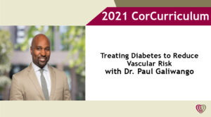 Treating Diabetes to Reduce Vascular Risk – Tuesday, November 30, 2021
