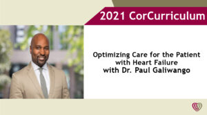 Optimizing Care for the Patient with Heart Failure – Tuesday, October 26, 2021