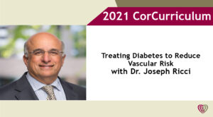 Treating Diabetes to Reduce Vascular Risk – Tuesday, September 28, 2021