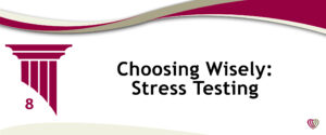Choosing Wisely: Stress Testing – September 13,2022