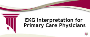EKG Interpretation for Primary Care Physicians – July 12,2022