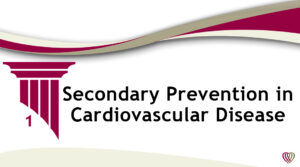 Secondary Prevention in Cardiovascular Disease – September 27,2022