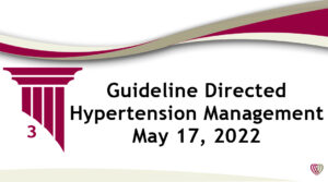 On Demand: Guideline Directed Hypertension Management – May 17,2022
