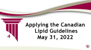 On Demand: Applying the Canadian Lipid Guidelines – May 31,2022