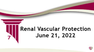 On Demand: Renal Vascular Protection – June 21, 2022