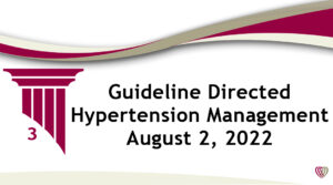 On Demand: Guideline Directed Hypertension Management – August 2, 2022
