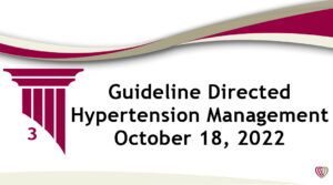 On Demand: Guideline Directed Hypertension Management – October 18, 2022