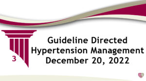 On Demand: Guideline Directed Hypertension Management – December 20, 2022