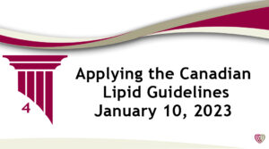 On Demand: Applying the Canadian Lipid Guidelines  – January 10, 2023