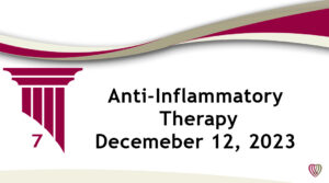 Anti-Inflammatory Therapy – December 12, 2023