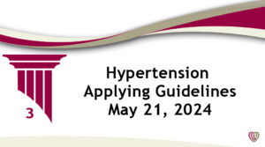 Hypertension Applying Guidelines – May 21,2024