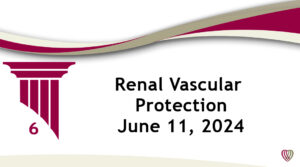 Renal Vascular Protection – June 11, 2024