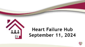 Heart Failure Hub – September 11,2024