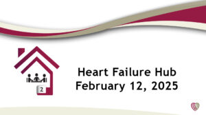 On Demand: Heart Failure Hub – February 12,2025