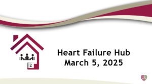 On Demand: Heart Failure Hub – March 5,2025