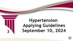 Hypertension Applying Guidelines – September 10,2024