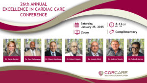 26th Annual Excellence In Cardiac Care Conference – January 25,2025