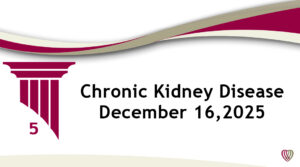 On Demand: Chronic Kidney Disease – December 16,2025
